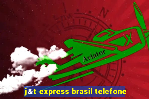 j&t express brasil telefone